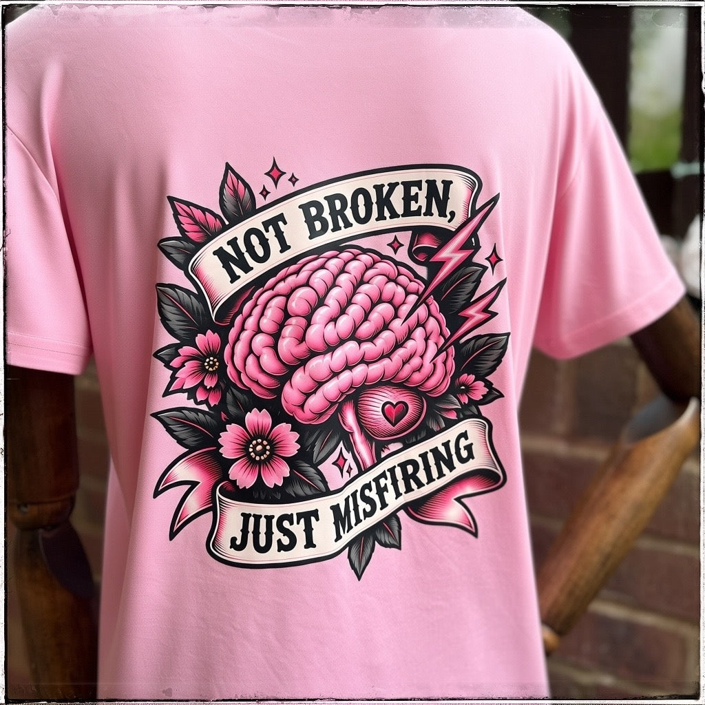 Pink  Tee - Not Broken, Just Misfiring