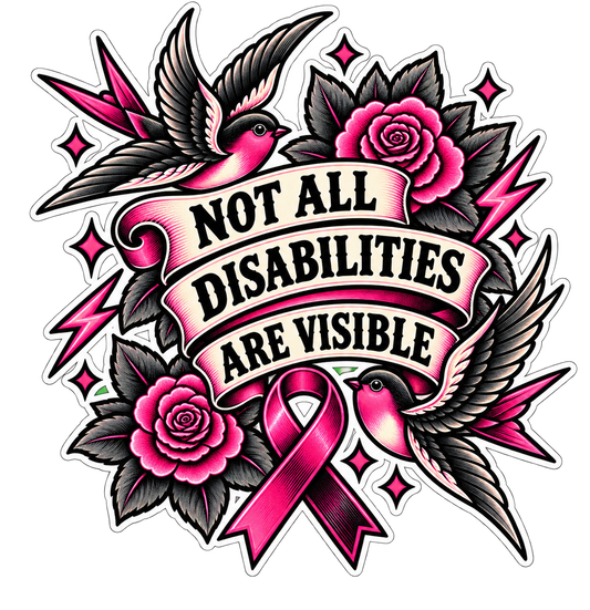 Sticker - Not All Disabilities Are Visible