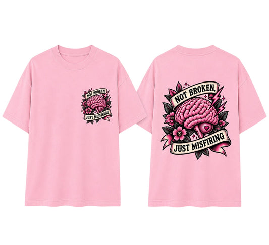 Pink  Tee - Not Broken, Just Misfiring