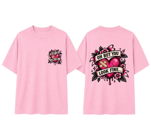 Pink Tee - Oh But You Look Fine