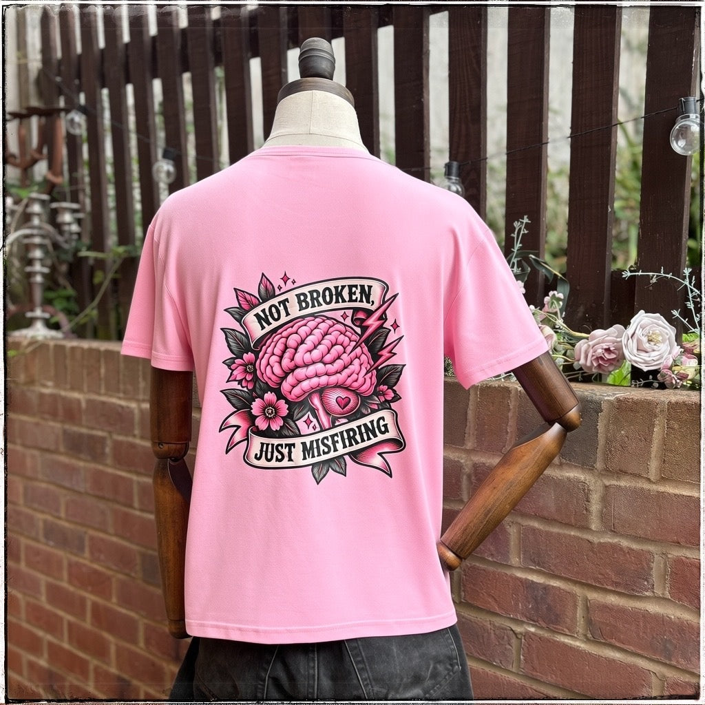 Pink  Tee - Not Broken, Just Misfiring
