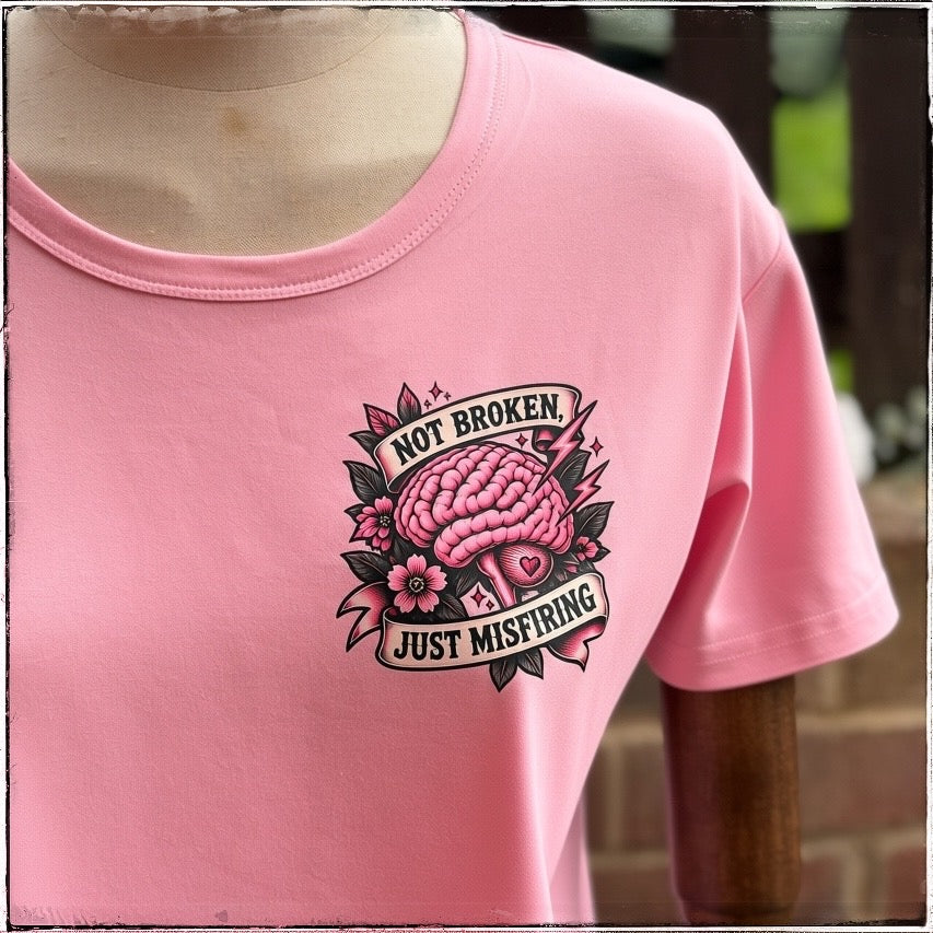 Pink  Tee - Not Broken, Just Misfiring