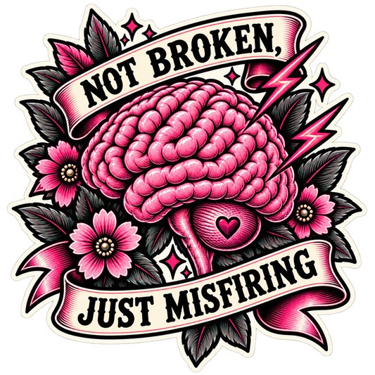 Sticker - Not Broken, Just Misfiring