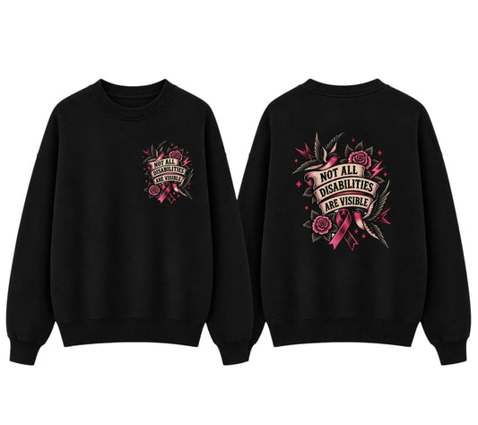 Black crewneck sweatshirt shown from both front and back. The front has a small pink and gold graphic on the left chest, and the back has a large matching graphic with the text 'NOT ALL DISABILITIES ARE VISIBLE' surrounded by roses and ribbon details.